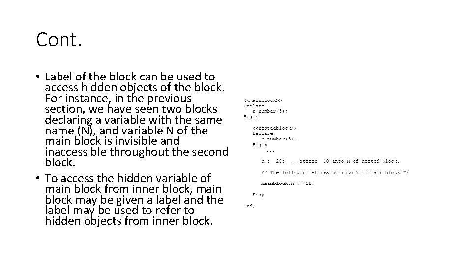 Cont. • Label of the block can be used to access hidden objects of