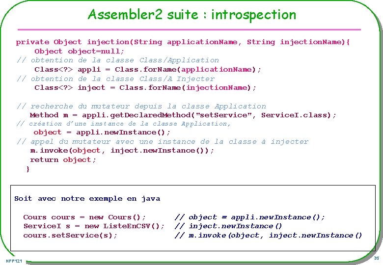 Assembler 2 suite : introspection private Object injection(String application. Name, String injection. Name){ Object
