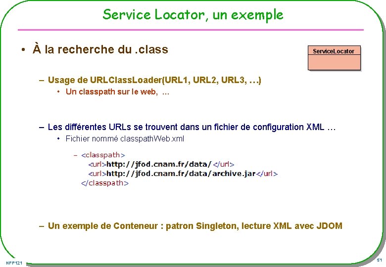 Service Locator, un exemple • À la recherche du. class – Usage de URLClass.