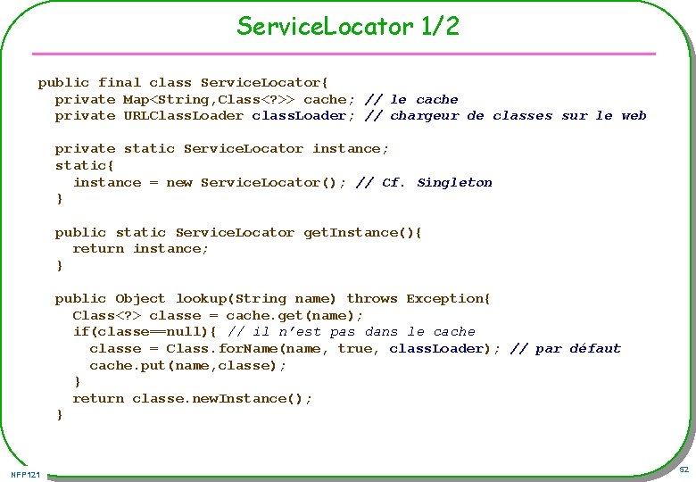 Service. Locator 1/2 public final class Service. Locator{ private Map<String, Class<? >> cache; //