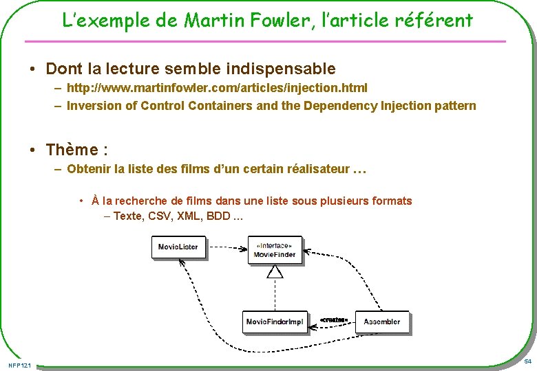 L’exemple de Martin Fowler, l’article référent • Dont la lecture semble indispensable – http: