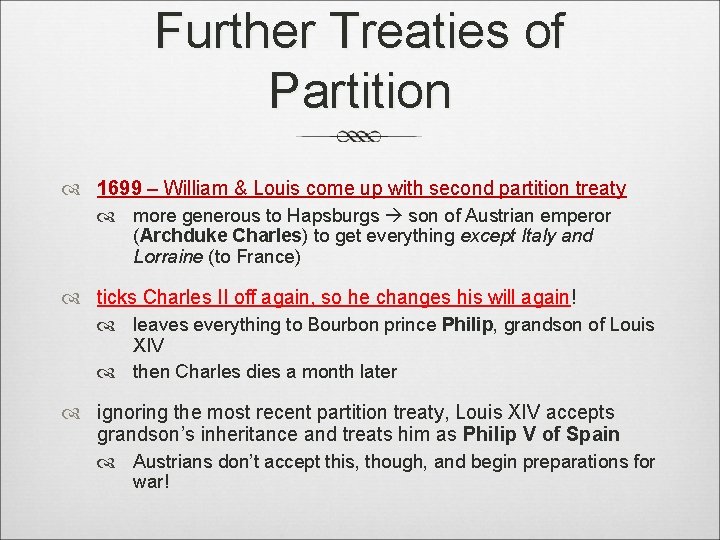 Further Treaties of Partition 1699 – William & Louis come up with second partition