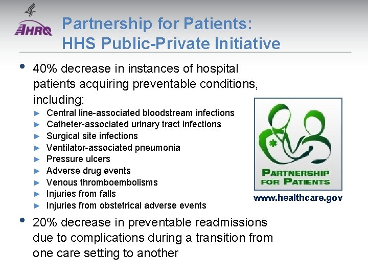 Partnership for Patients: HHS Public-Private Initiative • 40% decrease in instances of hospital patients Partnership for Patients: HHS Public-Private Initiative • 40% decrease in instances of hospital patients