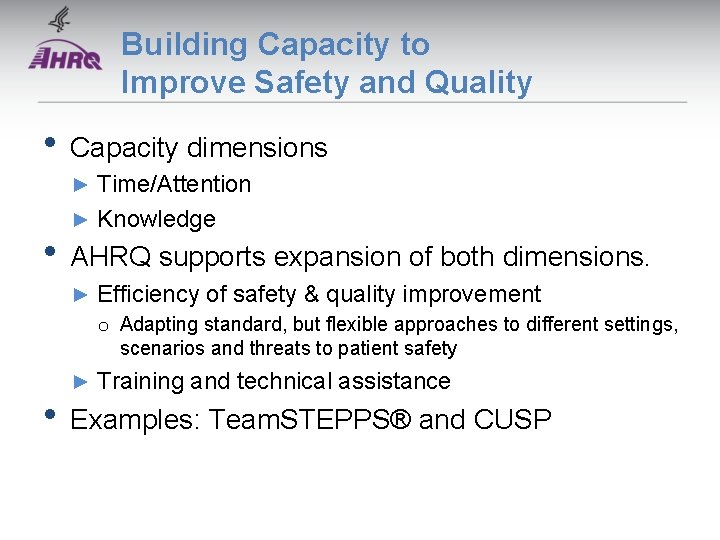 Building Capacity to Improve Safety and Quality • Capacity dimensions Time/Attention ► Knowledge ► Building Capacity to Improve Safety and Quality • Capacity dimensions Time/Attention ► Knowledge ►