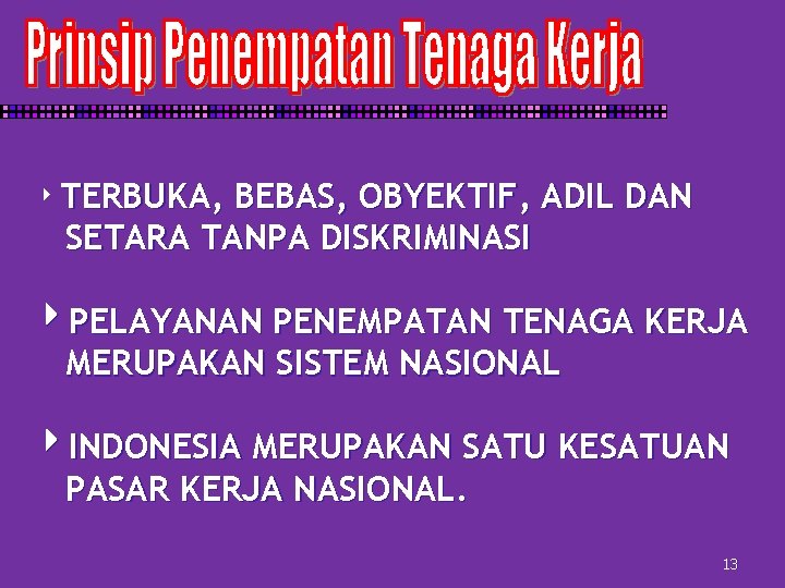  TERBUKA, BEBAS, OBYEKTIF, ADIL DAN SETARA TANPA DISKRIMINASI PELAYANAN PENEMPATAN TENAGA KERJA MERUPAKAN