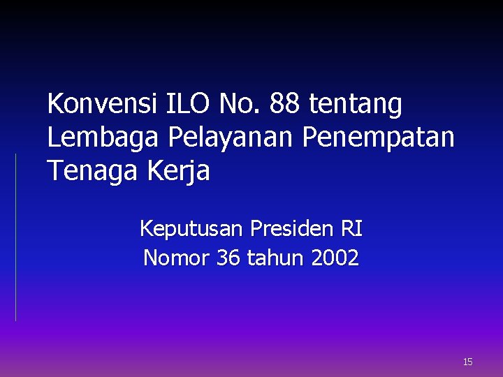 Konvensi ILO No. 88 tentang Lembaga Pelayanan Penempatan Tenaga Kerja Keputusan Presiden RI Nomor