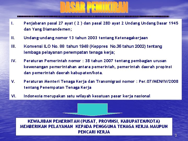 I. Penjabaran pasal 27 ayat ( 2 ) dan pasal 28 D ayat 2