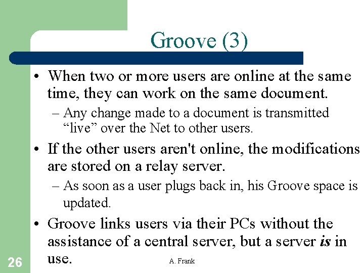 Groove (3) • When two or more users are online at the same time,