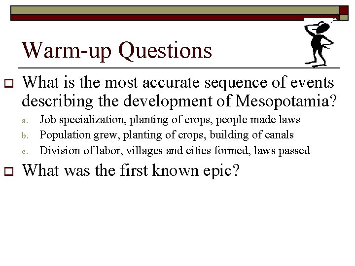 Warm-up Questions o What is the most accurate sequence of events describing the development