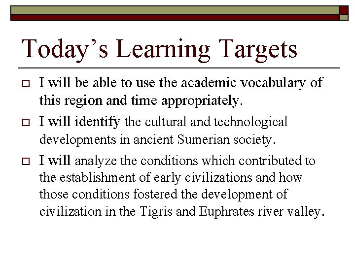 Today’s Learning Targets o o o I will be able to use the academic