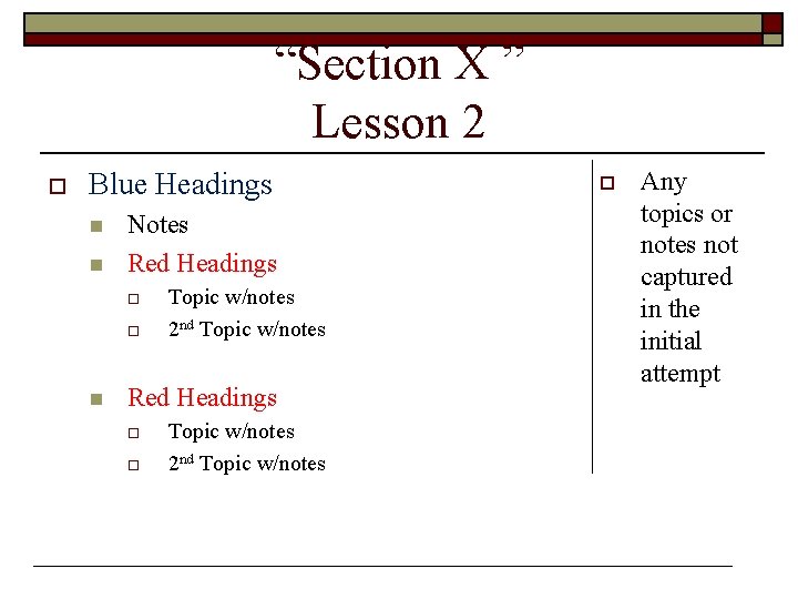 “Section X ” Lesson 2 o Blue Headings n n Notes Red Headings o