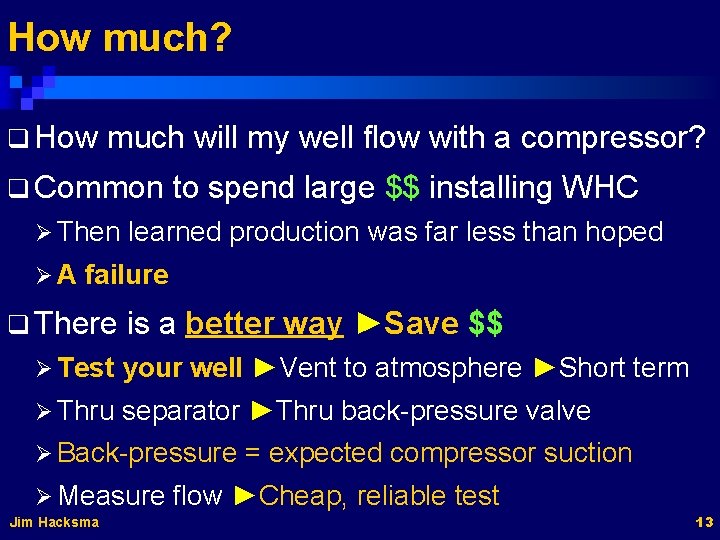 How much? q How much will my well flow with a compressor? q Common