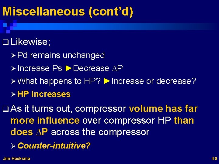 Miscellaneous (cont’d) q Likewise; Ø Pd remains unchanged Ø Increase Ø What Ø HP