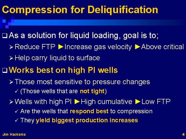 Compression for Deliquification q As a solution for liquid loading, goal is to; Ø