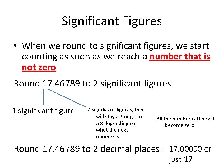 Significant Figures • When we round to significant figures, we start counting as soon