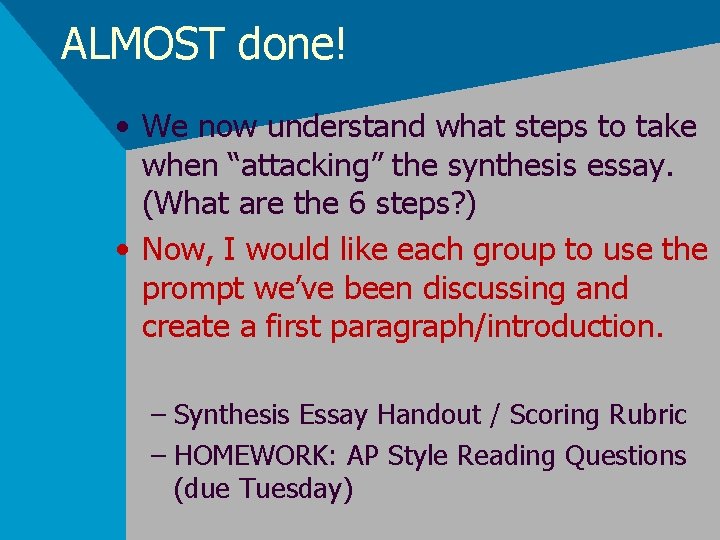 ALMOST done! • We now understand what steps to take when “attacking” the synthesis