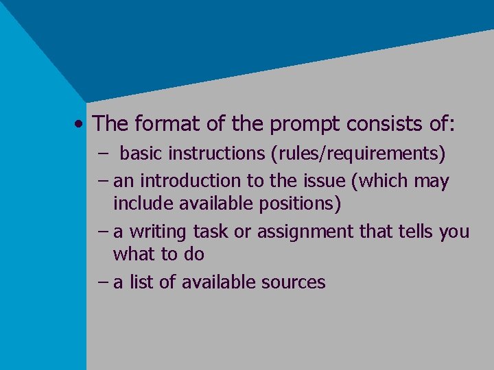  • The format of the prompt consists of: – basic instructions (rules/requirements) –