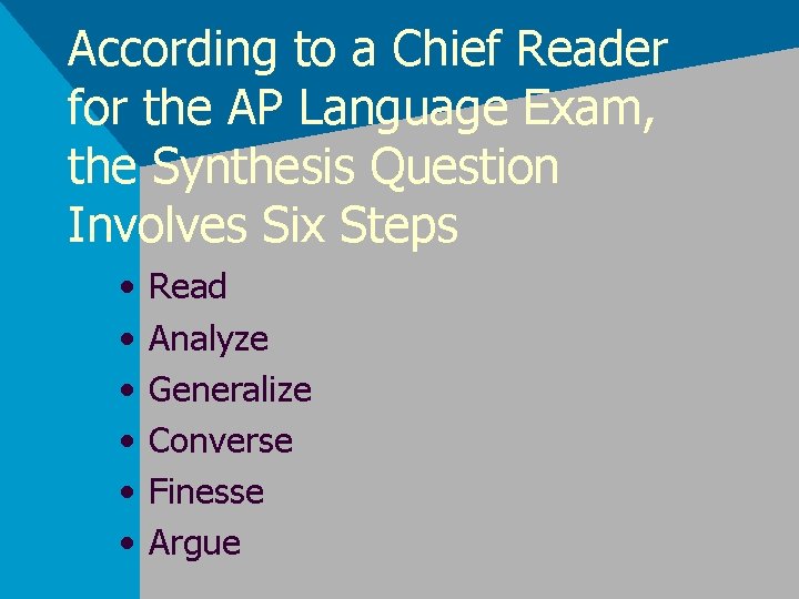 According to a Chief Reader for the AP Language Exam, the Synthesis Question Involves