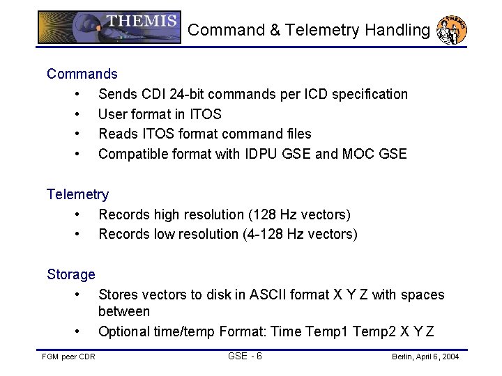 Command & Telemetry Handling Commands • Sends CDI 24 -bit commands per ICD specification