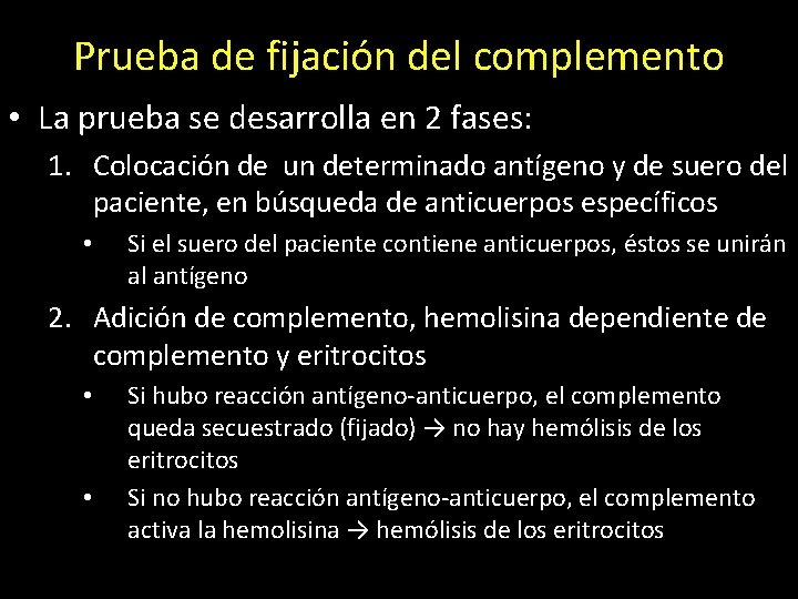 Prueba de fijación del complemento • La prueba se desarrolla en 2 fases: 1.