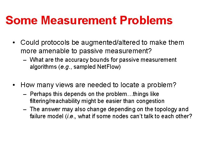 Some Measurement Problems • Could protocols be augmented/altered to make them more amenable to
