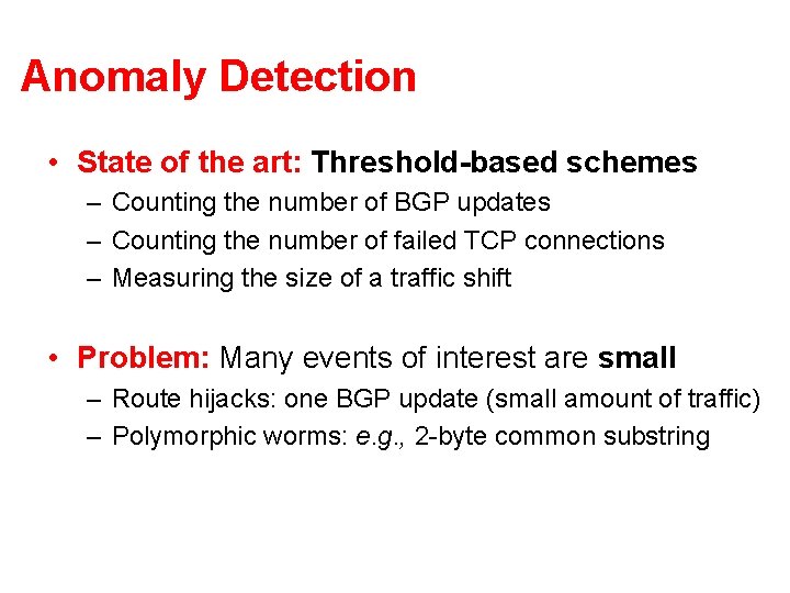 Anomaly Detection • State of the art: Threshold-based schemes – Counting the number of