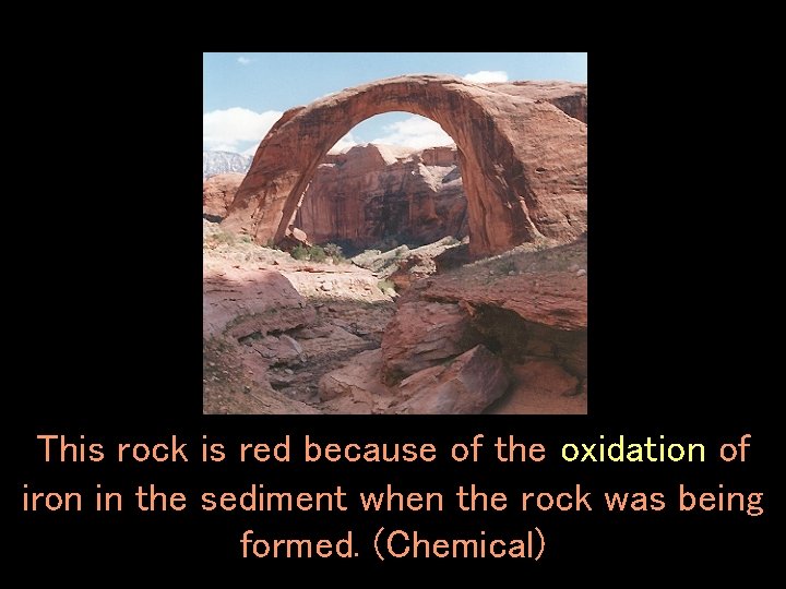 This rock is red because of the oxidation of iron in the sediment when