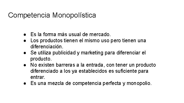 Competencia Monopolística ● Es la forma más usual de mercado. ● Los productos tienen