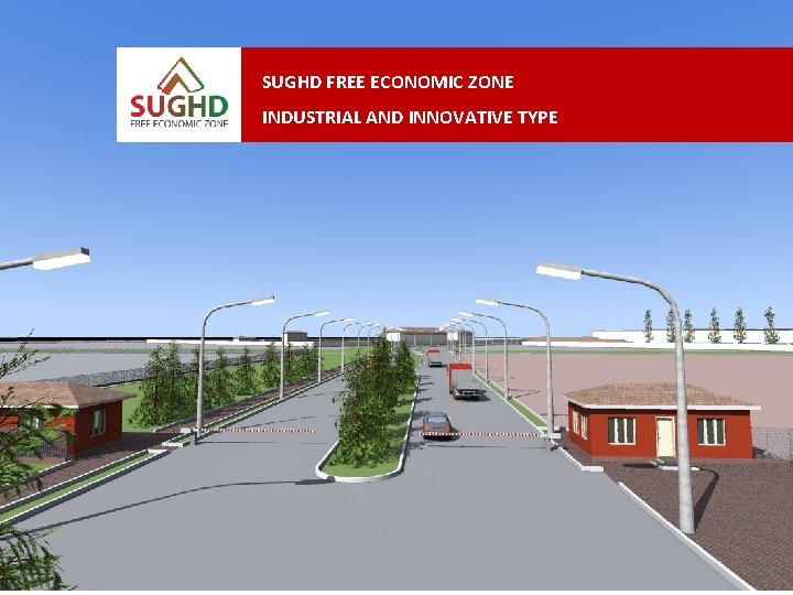 SUGHD FREE ECONOMIC ZONE INDUSTRIAL AND INNOVATIVE TYPE 