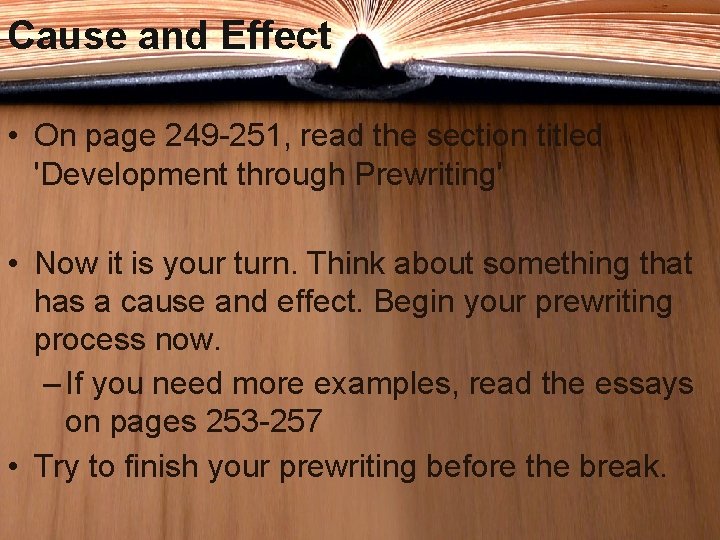 Cause and Effect • On page 249 -251, read the section titled 'Development through