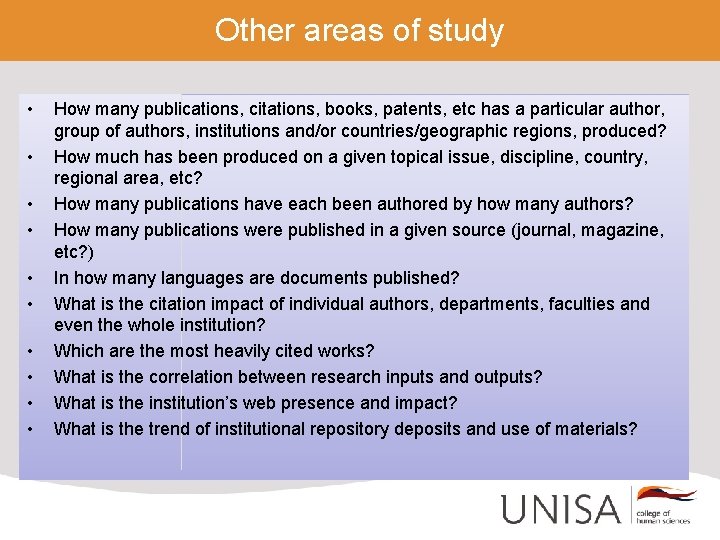 Other areas of study • • • How many publications, citations, books, patents, etc