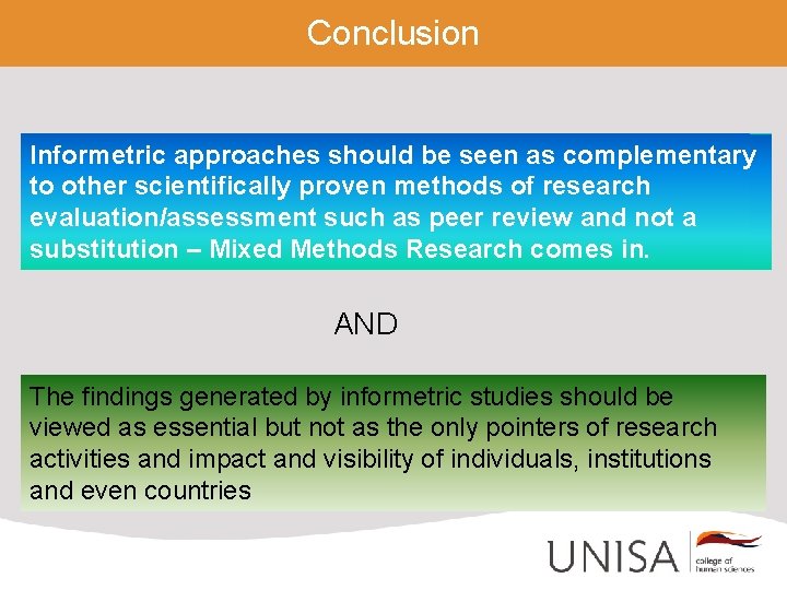 Conclusion Informetric approaches should be seen as complementary to other scientifically proven methods of