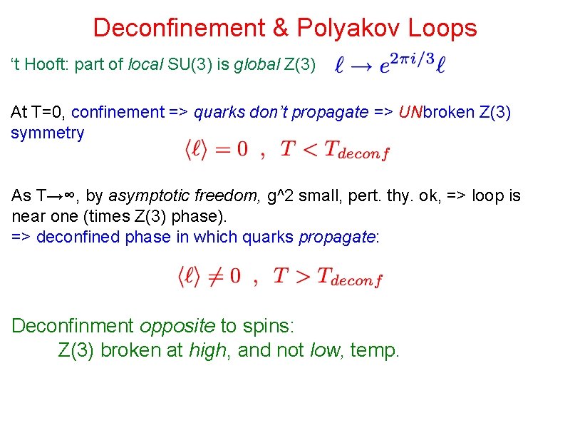 Deconfinement & Polyakov Loops ‘t Hooft: part of local SU(3) is global Z(3) At