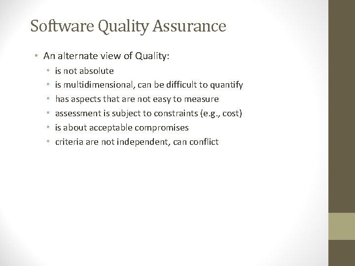 Software Quality Assurance • An alternate view of Quality: • • • is not