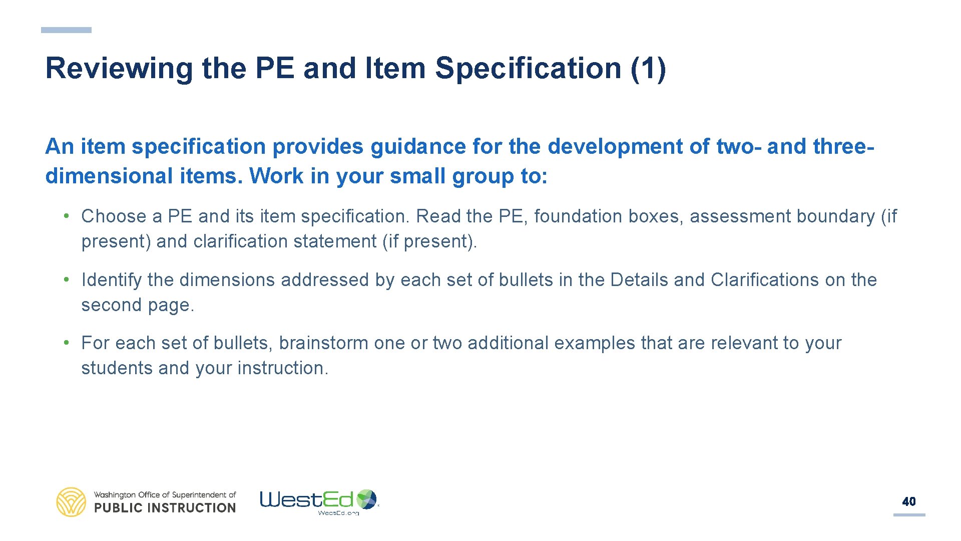 Reviewing the PE and Item Specification (1) An item specification provides guidance for the