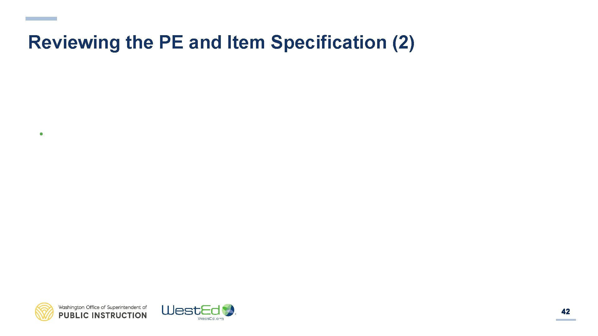 Reviewing the PE and Item Specification (2) Work in your small group to identify