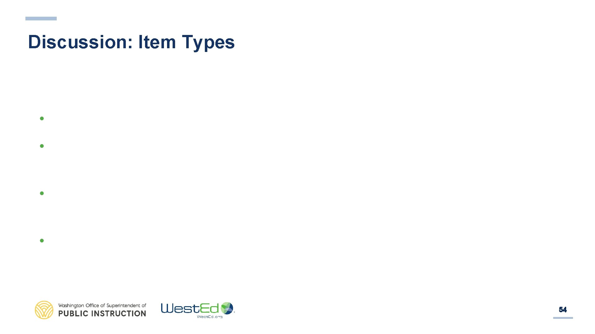 Discussion: Item Types Discuss in your small groups: • What types of items are