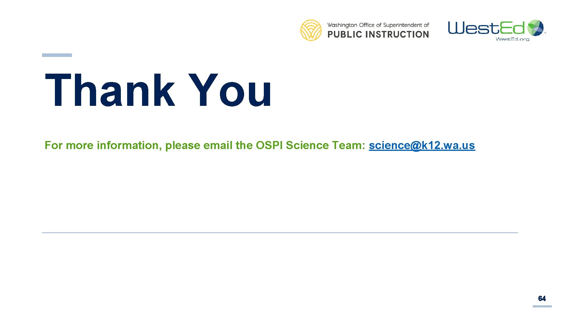 Thank You For more information, please email the OSPI Science Team: science@k 12. wa.