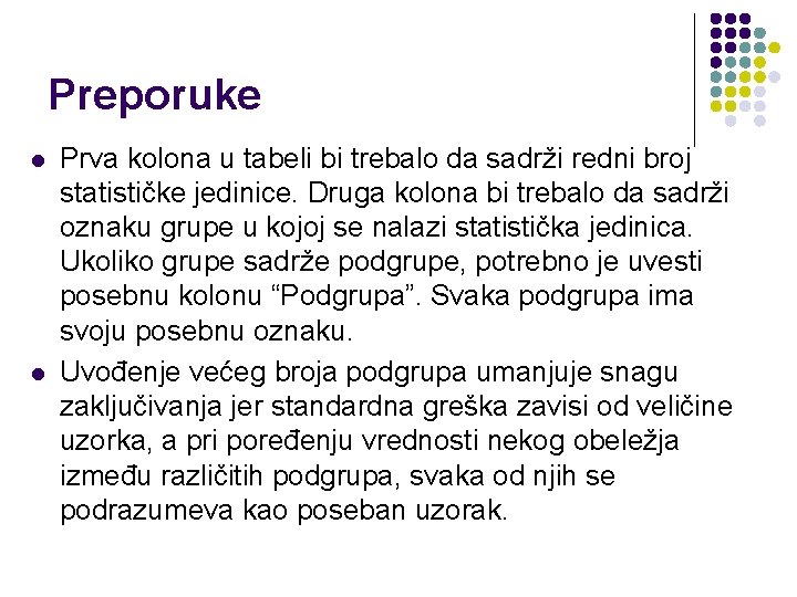 Preporuke l l Prva kolona u tabeli bi trebalo da sadrži redni broj statističke