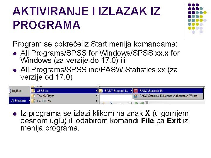 AKTIVIRANJE I IZLAZAK IZ PROGRAMA Program se pokreće iz Start menija komandama: l All