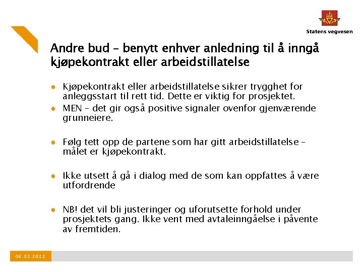 Andre bud – benytt enhver anledning til å inngå kjøpekontrakt eller arbeidstillatelse ● Kjøpekontrakt