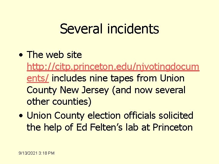 Several incidents • The web site http: //citp. princeton. edu/njvotingdocum ents/ includes nine tapes