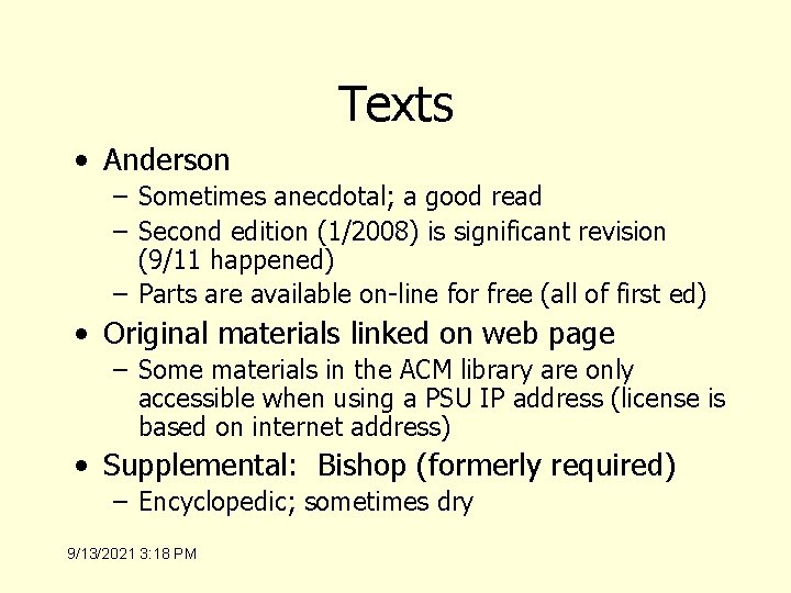 Texts • Anderson – Sometimes anecdotal; a good read – Second edition (1/2008) is