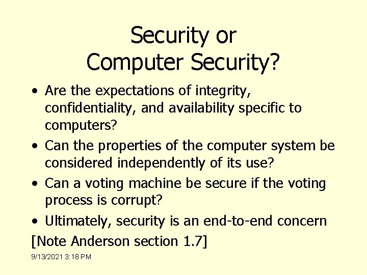 Security or Computer Security? • Are the expectations of integrity, confidentiality, and availability specific