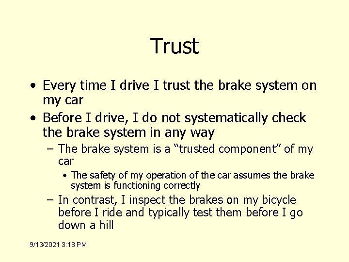 Trust • Every time I drive I trust the brake system on my car