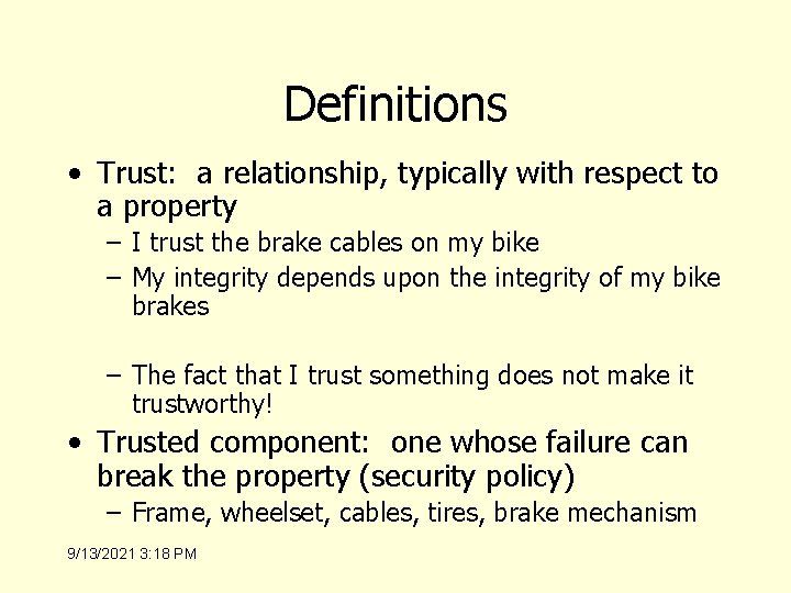 Definitions • Trust: a relationship, typically with respect to a property – I trust