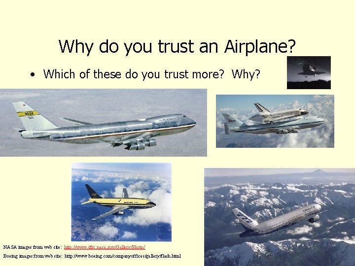 Why do you trust an Airplane? • Which of these do you trust more?