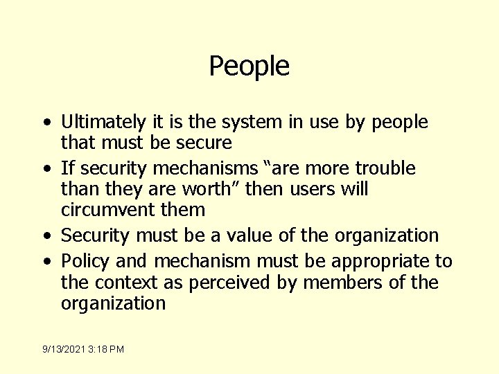 People • Ultimately it is the system in use by people that must be