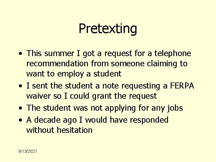 Pretexting • This summer I got a request for a telephone recommendation from someone