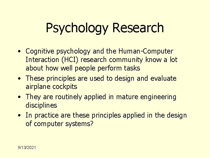 Psychology Research • Cognitive psychology and the Human-Computer Interaction (HCI) research community know a